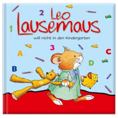 Leo Lausemaus will nicht in den Kindergarten