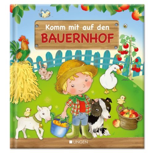 Kinderbuchcover mit einem Bauern, Tieren und landwirtschaftlichen Produkten. Der Titel lautet „Komm mit auf den Bauernhof.