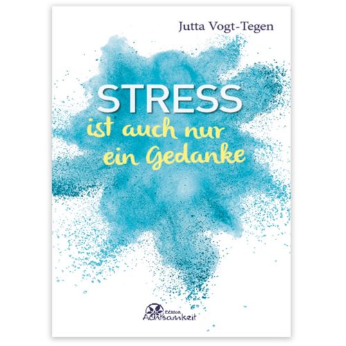 Buchcover mit blauem Spritzer und gelbem Text: „STRESS ist auch nur ein Gedanke“ von Jutta Vogt-Tegen.