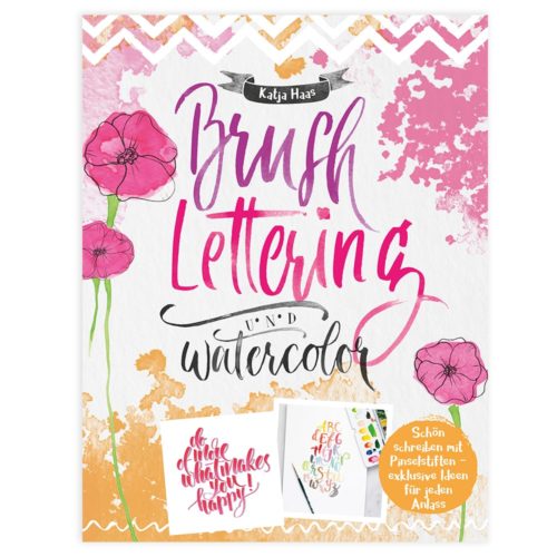 Farbenfroher Buchumschlag mit „Brush Lettering und Watercolor“-Schriftzug, rosa Blumen und Aquarellspritzern.
