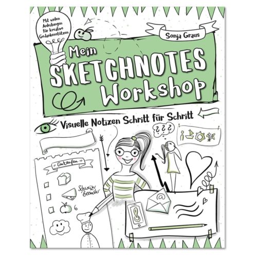 Cover von „Mein Sketchnotes Workshop“ mit Illustrationen einer Frau, Symbolen und Kritzeleien in Grün und Weiß.
