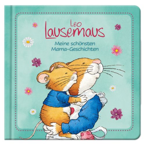 Cover eines Kinderbuchs mit zwei sich umarmenden Mäusen auf einem türkisfarbenen Hintergrund mit Blumen.