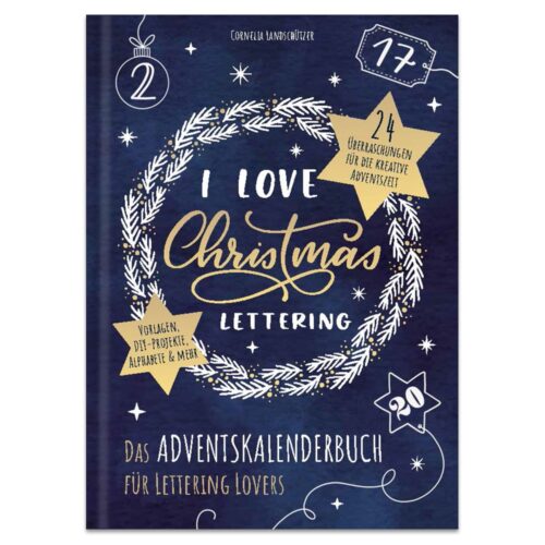 I Love Christmas Lettering - Das Adventskalenderbuch für Lettering Lovers