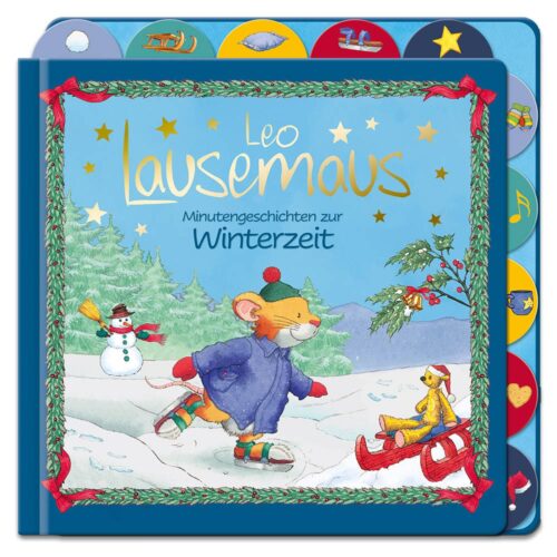 Illustriertes Kinderbuchcover mit einer Schlittschuh laufenden Maus, einem Schneemann und einem Kind auf einem Schlitten, betitelt „Leo Lausemaus“.