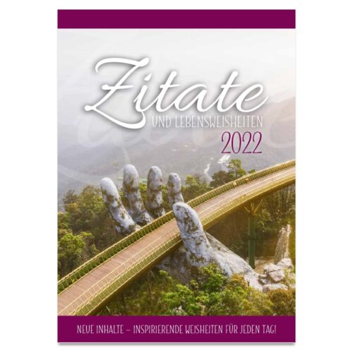 Cover von „Zitate und Lebensweisheiten 2022“ mit einer malerischen, von riesigen Händen gehaltenen Brücke im üppigen Grün.