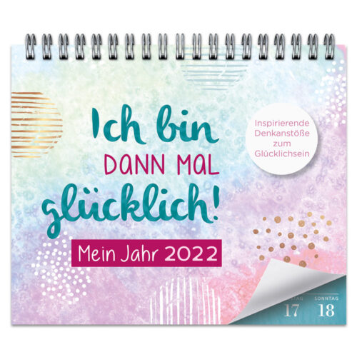 Ein farbenfrohes Kalendercover mit dem Text „Ich bin dann mal glücklich! Mein Jahr 2022“ und abstrakten Designs.