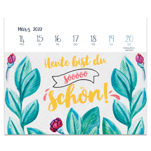 Kalender mit floralem Design und deutschem Text „Heute bist du soooo schön!“ für den 14.-20. März 2022.