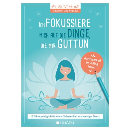 Illustration einer meditierenden Person mit beruhigendem Text über Achtsamkeit und Konzentration auf positive Dinge.