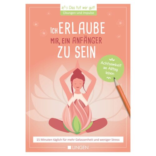 Illustrierte Frau, die im Lotussitz auf einem rosa Hintergrund meditiert, umgeben von einem Text zu Achtsamkeit und Selbstakzeptanz.