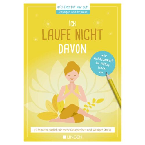 Illustriertes Buchcover, das eine meditierende Person zeigt, mit deutschem Text, der zu Achtsamkeit und Stressabbau auffordert.