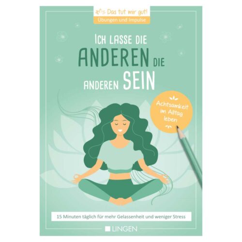 Illustration einer meditierenden Person mit dem Text „Ich lasse die anderen die anderen sein“ auf grünem Hintergrund.