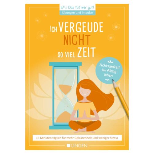 Illustrierte Frau meditiert mit Sanduhr. Deutscher Text: „Ich vergeude nicht so viel Zeit“ auf orangem Hintergrund.