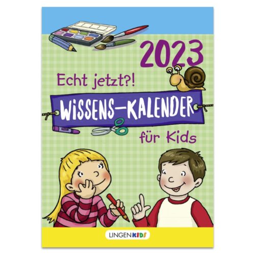 Echt jetzt? Wissenskalender 2023 für Kids