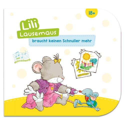 Eine Cartoon-Maus im Pyjama gibt einer Spielzeugmaus einen Schnuller. Text lautet: „Lili Lausemaus braucht keinen Schnuller mehr.“