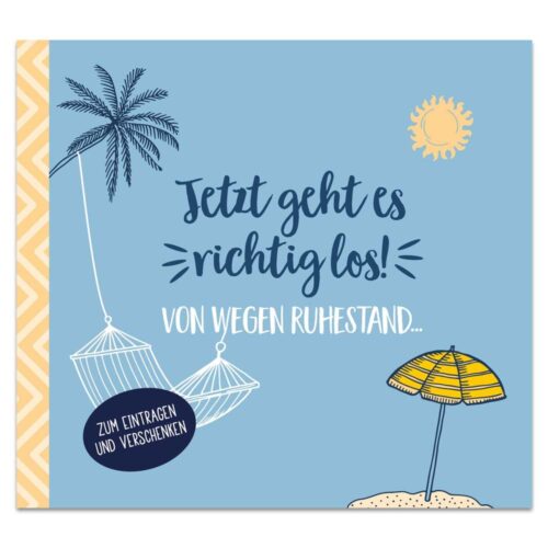 Blaue Karte mit Palme, Hängematten, Sonne und Sonnenschirm. Deutscher Text: „Jetzt geht es richtig los! Von wegen Ruhestand...“