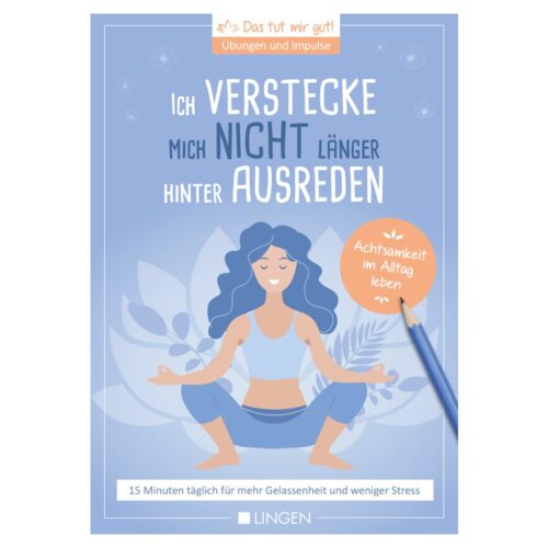 Abbildung einer meditierenden Person, umgeben von einem Text, der zu Achtsamkeit und Stressabbau auffordert.