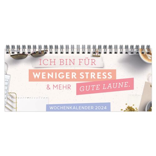 Ich bin für weniger Stress & mehr gute Laune -  Wochenplaner 2024