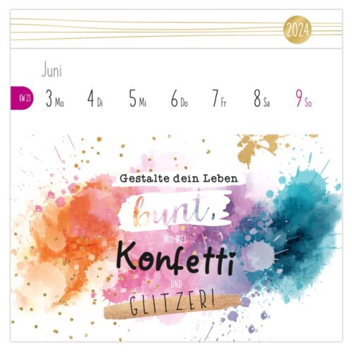 Buntes Kalenderblatt für Juni 2024 mit Farbtupfern und deutschem Text: „Gestalte dein Leben bunt mit viel Konfetti und Glitzer!“.