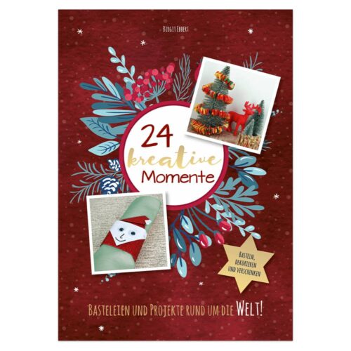 Adventskalenderbuch: 24 kreative Momente